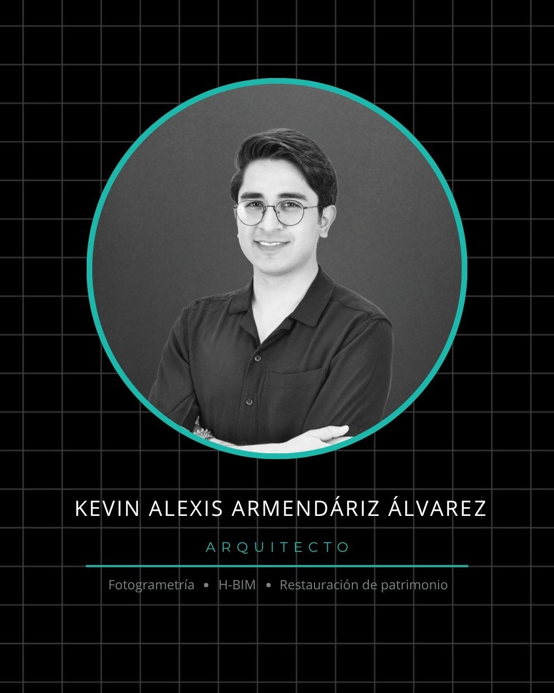 Kevin Alexis Armendáriz Álvarez — Arquitecto. Fotogrametría, H-BIM, restauración de patrimonio